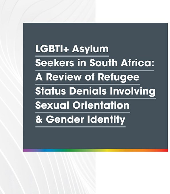 LGBTI+ Asylum Seekers in South Africa: refugee status denials involving sexual orientation and gender identity